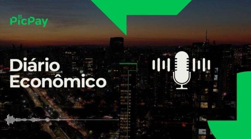 podcast PicPay di&aacute;rio econ&ocirc;mico