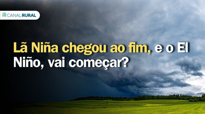Fim da Lã Niña e previsão de El Niño no Brasil