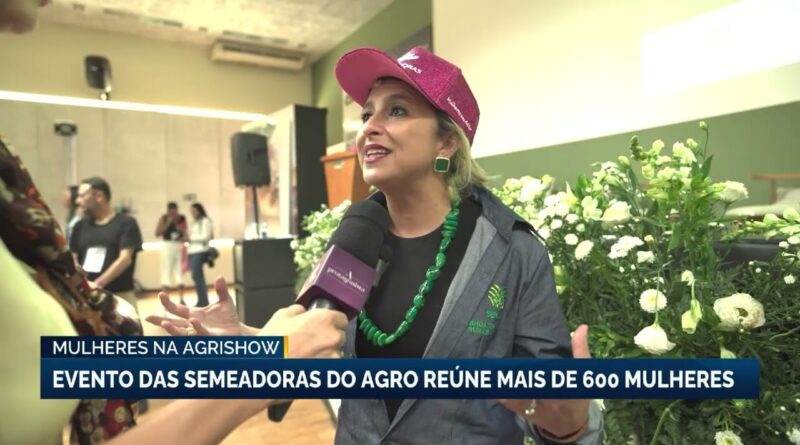 Quarto encontro das mulheres do agro reúne mais de 600 participantes
