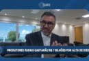 Produtores rurais enfrentarão R$ 7 bilhões em custos adicionais com diesel