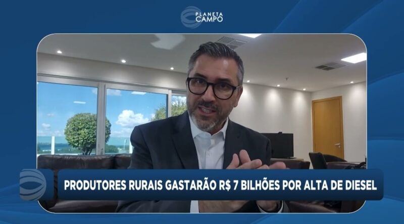 Produtores rurais enfrentarão R$ 7 bilhões em custos adicionais com diesel