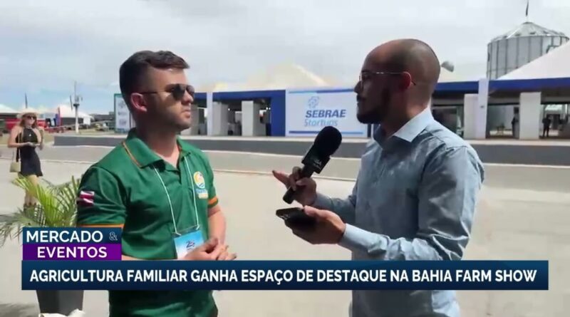Agricultura familiar se destaca na Bahia Farm Show 2026 em Luís Eduardo Magalhães