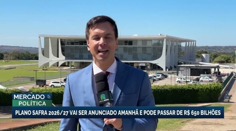 Anúncio do plano Safra 2026/27 será feito nesta terça-feira