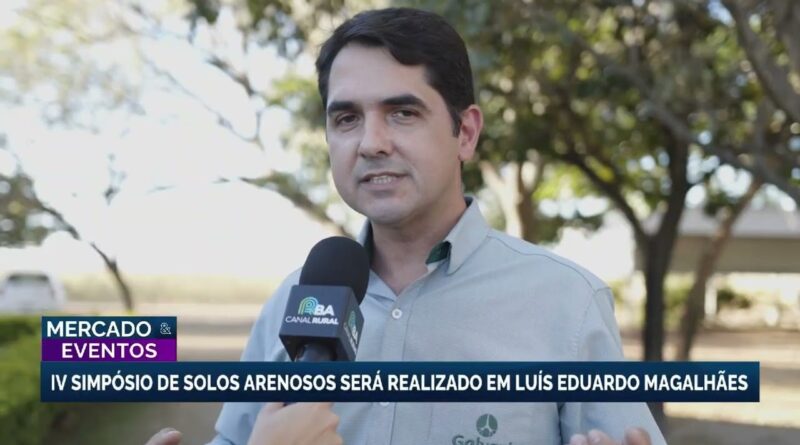 Luís Eduardo Magalhães recebe a 4ª edição do Simpósio Brasileiro de Solos Arenosos
