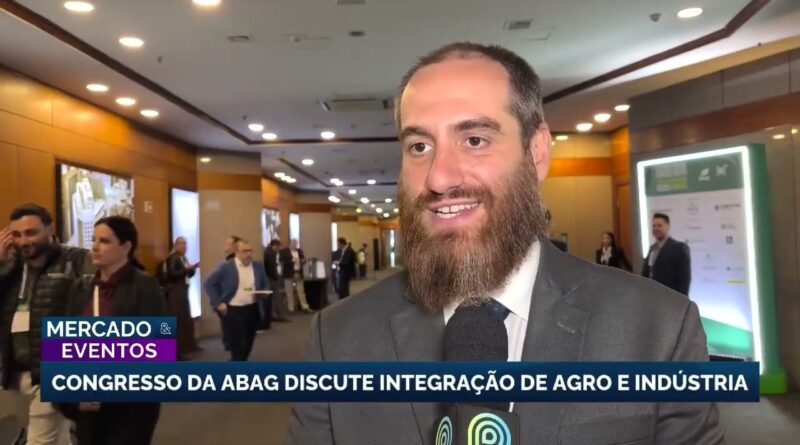 Congresso ABAG discute integração entre agro e indústria brasileira