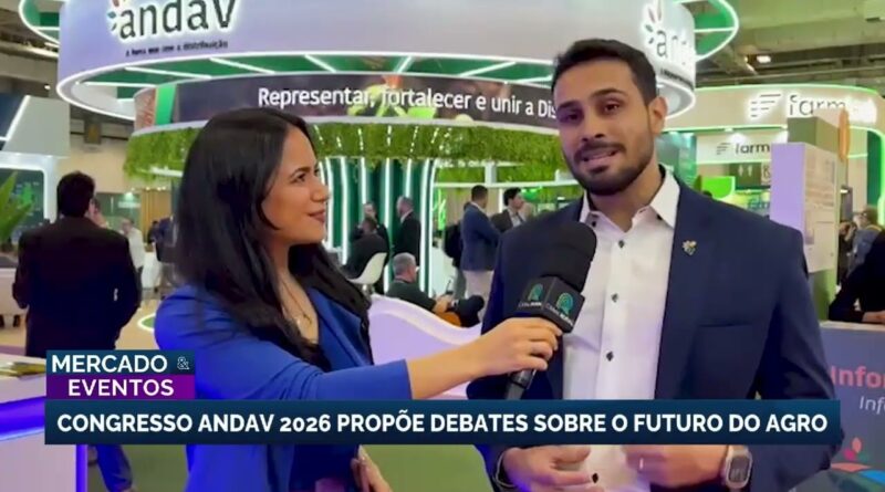 Congresso ANDAV discute tecnologia e futuro do agronegócio no Brasil