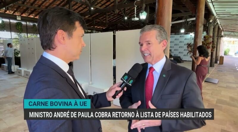 Ministro André de Paula cobra retorno do Brasil à lista da UE para carne bovina